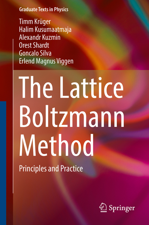 The Lattice Boltzmann Method - Timm Krüger, Halim Kusumaatmaja, Alexandr Kuzmin, Orest Shardt, Goncalo Silva, Erlend Magnus Viggen