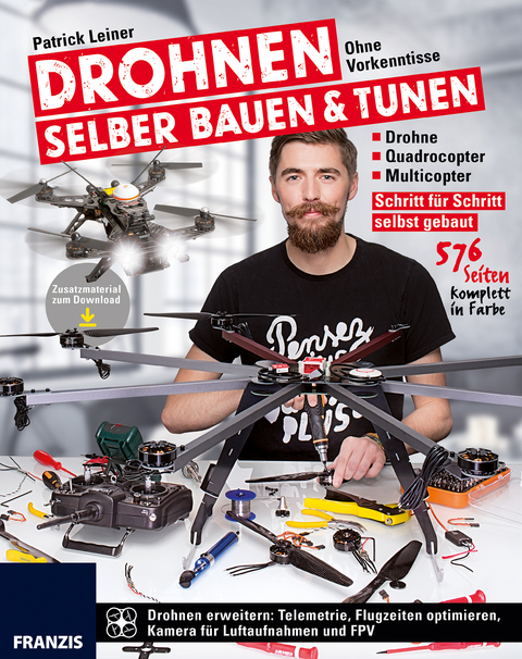 Drohnen selber bauen und tunen - Patrick Leiner