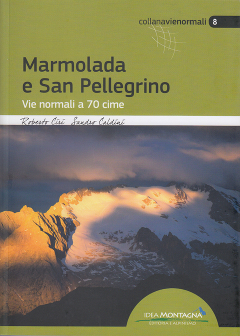 Marmolada e San Pellegrino - Sandro Caldini, Roberto Ciri