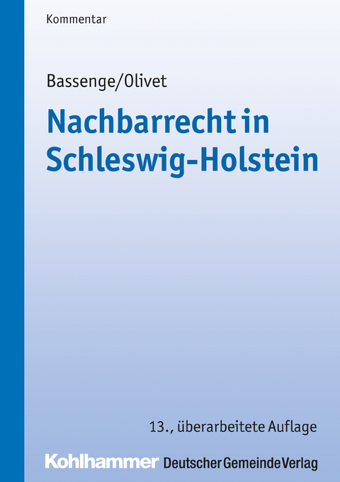 Nachbarrecht in Schleswig-Holstein -  Peter Bassenge,  Carl-Theodor Olivet