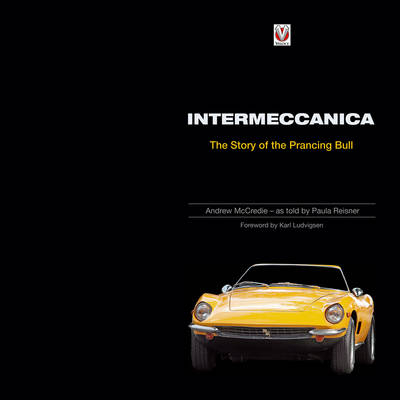 Intermeccanica - The Story of the Prancing Bull -  Andrew McCredie,  Paula Reisner
