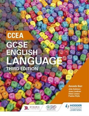 CCEA GCSE English Language, Third Edition Student Book -  Amanda Barr,  Jenny Lendrum,  Aidan Lennon,  Pauline Wylie