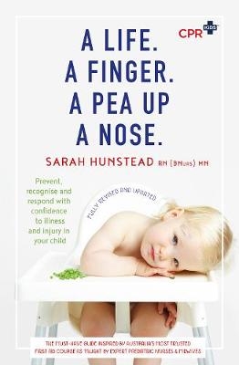 Life. A Finger. A Pea Up a Nose -  Sarah Hunstead