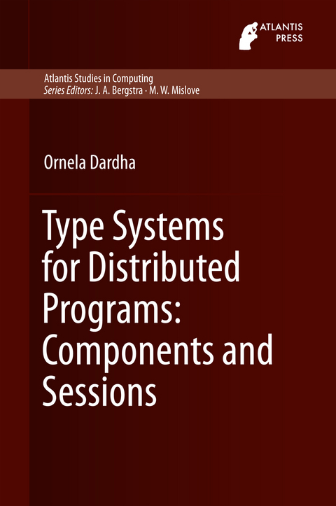 Type Systems for Distributed Programs: Components and Sessions - Ornela Dardha