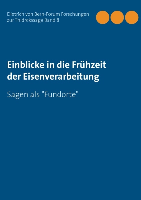 Einblicke in die Frühzeit der Eisenverarbeitung - 