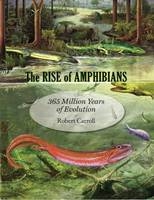 The Rise of Amphibians - Robert Carroll