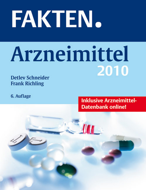 FAKTEN. Arzneimittel 2010 - Detlev Schneider, Frank Richling