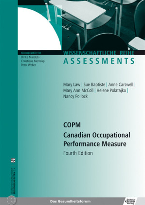 COPM Canadian Occupational Performance Measure - Mary Law, Sue Baptiste, Anne Carswell, Mary A McColl, Nancy Pollock, Helen Polatajko