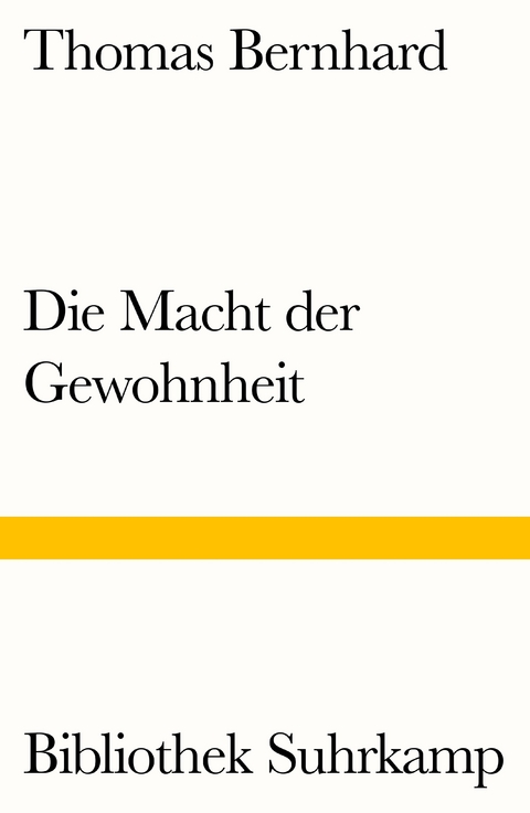 Die Macht der Gewohnheit - Thomas Bernhard