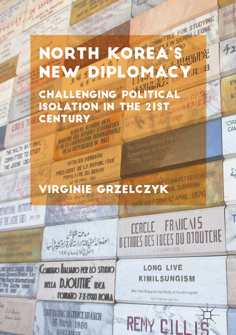 North Korea's New Diplomacy -  Virginie Grzelczyk