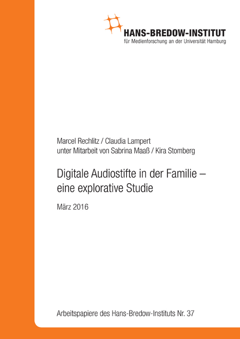 Digitale Audiostifte in der Familie – eine explorative Studie - Claudia Lampert, Marcel Rechlitz