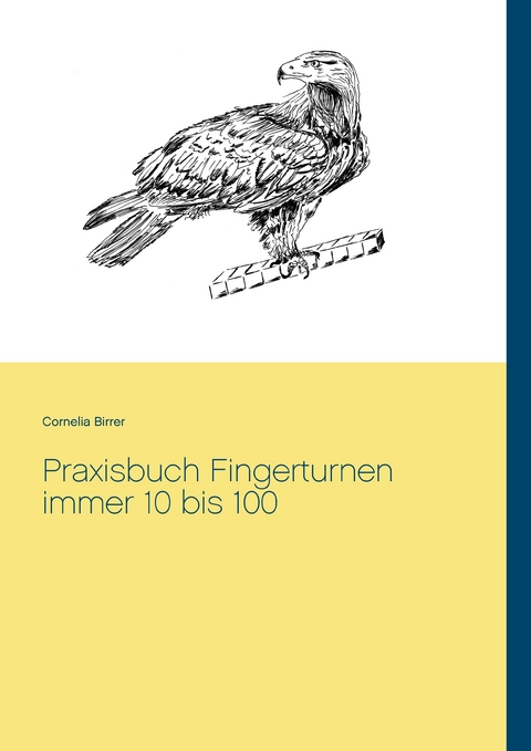 Praxisbuch Fingerturnen immer 10 bis 100 -  Cornelia Birrer