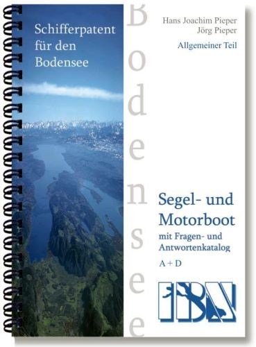 Schifferpatent für den Bodensee mit Fragen- und Antwortenkatalog - Hans-Joachim Pieper, Jörg Pieper