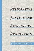 Restorative Justice & Responsive Regulation - John Braithwaite