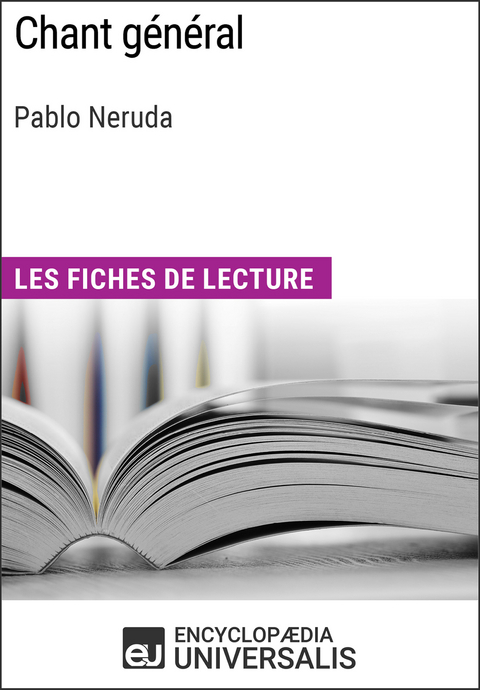 Chant général de Pablo Neruda -  Encyclopaedia Universalis