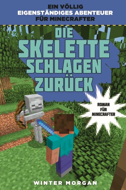 Die Skelette schlagen zurück - Roman für Minecrafter - Winter Morgan