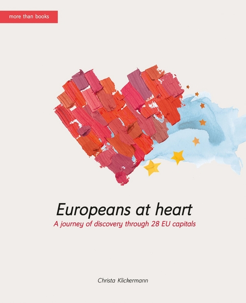 Europeans-at-heart. A journey of discovery through 28 EU capitals -  Christa Klickermann
