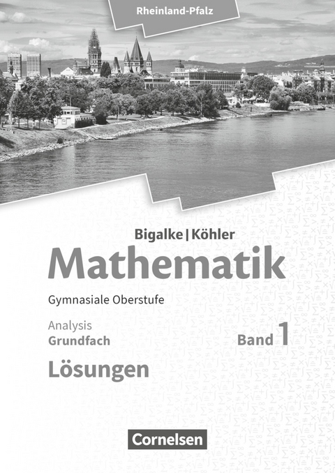Bigalke/Köhler: Mathematik - Rheinland-Pfalz - Grundfach Band 1 - Horst Kuschnerow, Gabriele Ledworuski, Norbert Köhler, Anton Bigalke, Jürgen Wolff