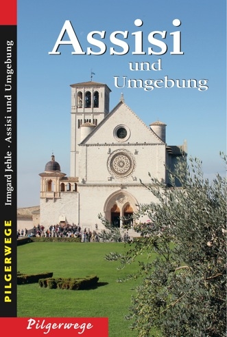 Assisi und Umgebung - Irmgard Jehle