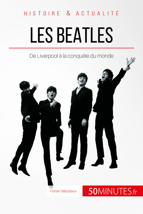 Les Beatles -  50Minutes,  Florian Babusiaux