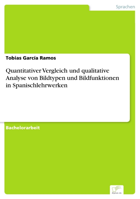 Quantitativer Vergleich und qualitative Analyse von Bildtypen und Bildfunktionen in Spanischlehrwerken -  Tobias García Ramos