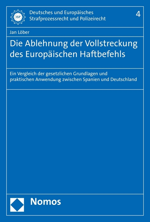 Die Ablehnung der Vollstreckung des Europäischen Haftbefehls - Jan Löber