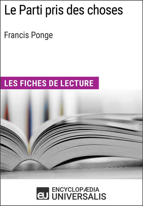 Le Parti pris des choses de Francis Ponge -  Encyclopaedia Universalis