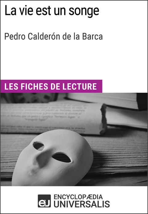 La vie est un songe de Pedro Calderon de la Barca -  Encyclopaedia Universalis