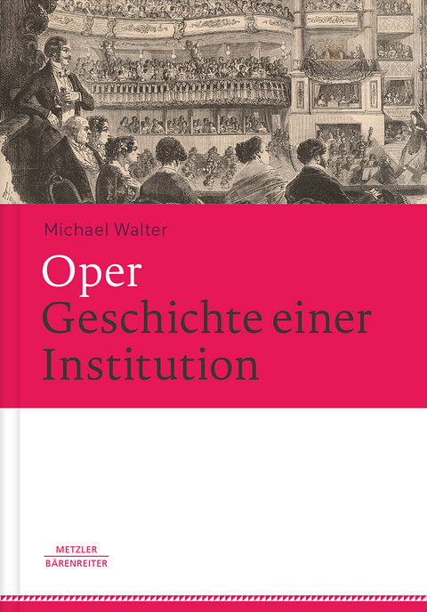 Oper. Geschichte einer Institution - Michael Walter