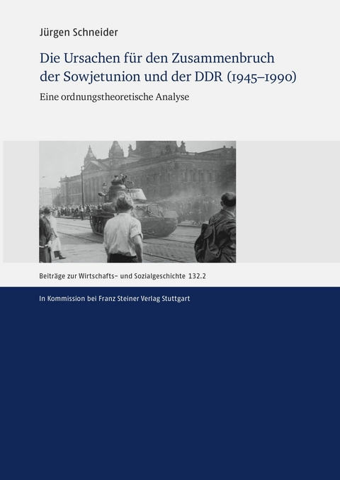 Die Ursachen für den Zusammenbruch der Sowjetunion und der DDR (1945-1990) -  Jürgen Schneider