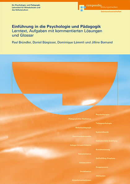 Einführung in die Psychologie und Pädagogik - Paul Bründler, Daniel Bürgisser, Dominique Lämmli, Jilline Bornand