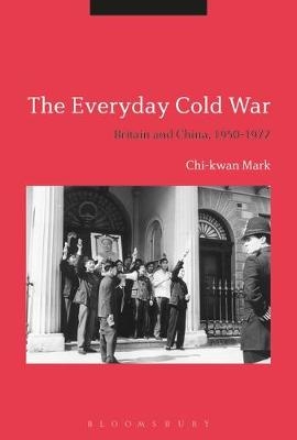 The Everyday Cold War -  Chi-kwan Mark