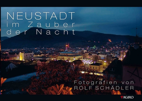 Neustadt im Zauber der Nacht - Rolf Schädler