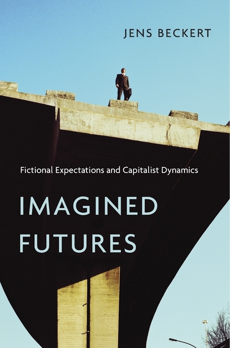 Imagined Futures - Jens Beckert