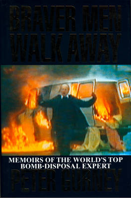 Braver Men Walk Away -  Peter Gurney