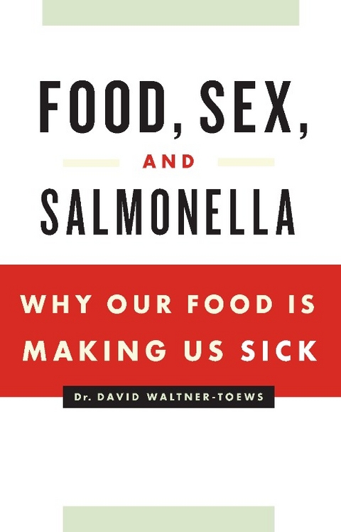 Food, Sex and Salmonella -  David Waltner-Toews