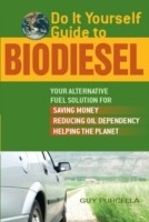 Do It Yourself Guide to Biodiesel -  Guy Purcella