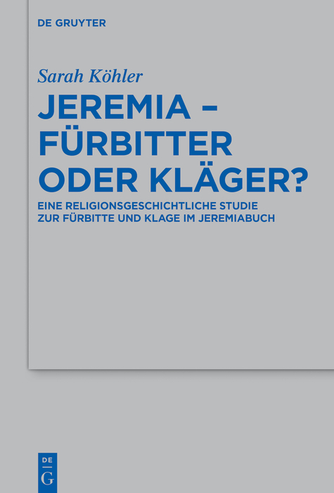 Jeremia - Fürbitter oder Kläger? -  Sarah Köhler