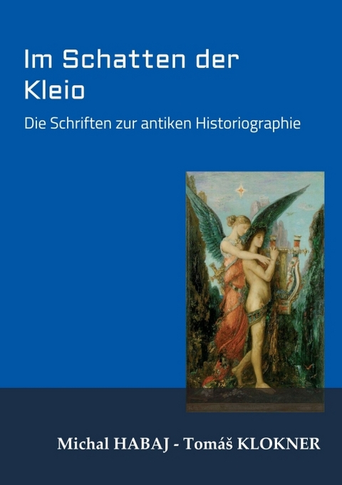 Im Schatten der Kleio - Michal Habaj, Tomáš Klokner