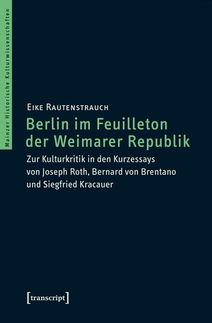 Berlin im Feuilleton der Weimarer Republik - Eike Rautenstrauch