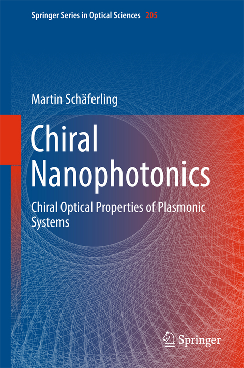 Chiral Nanophotonics - Martin Schäferling