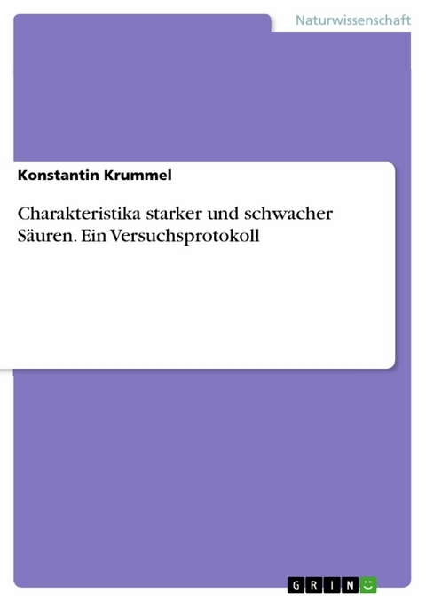 Charakteristika starker und schwacher Säuren. Ein Versuchsprotokoll -  Konstantin Krummel