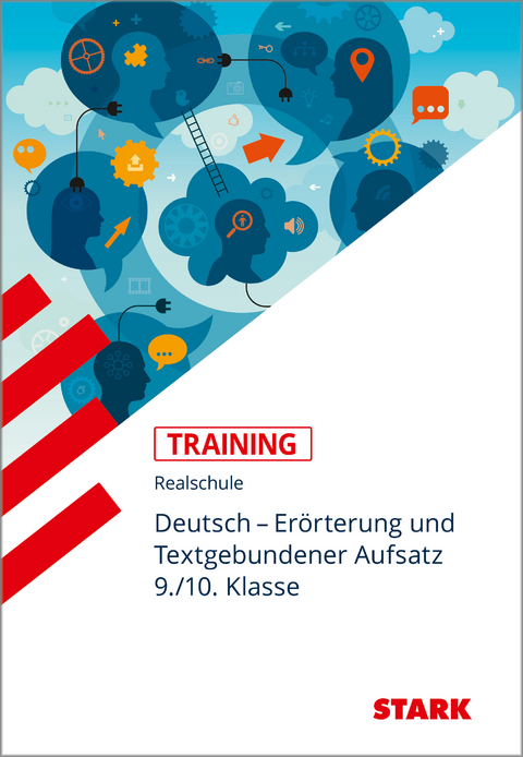 STARK Training Realschule - Deutsch Erörterung und Textgebundener Aufsatz