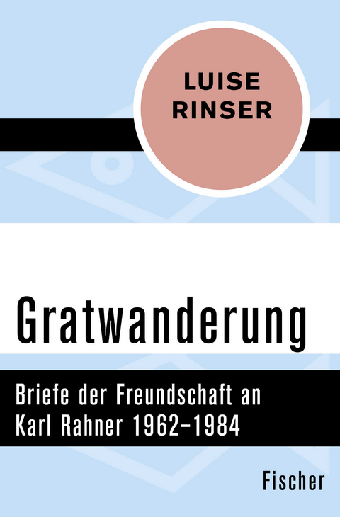 Gratwanderung - Luise Rinser