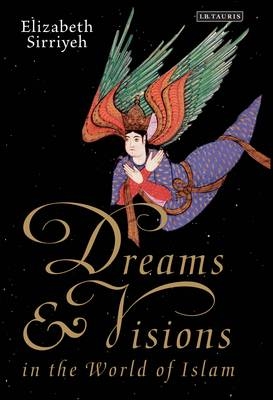 Dreams and Visions in the World of Islam -  Elizabeth Sirriyeh