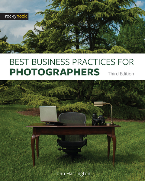 Best Business Practices for Photographers, Third Edition -  John Harrington