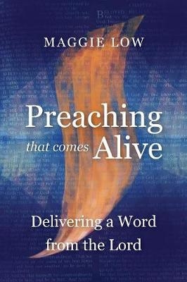 Preaching That Comes Alive -  Maggie Low