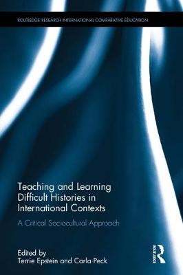 Teaching and Learning Difficult Histories in International Contexts - 