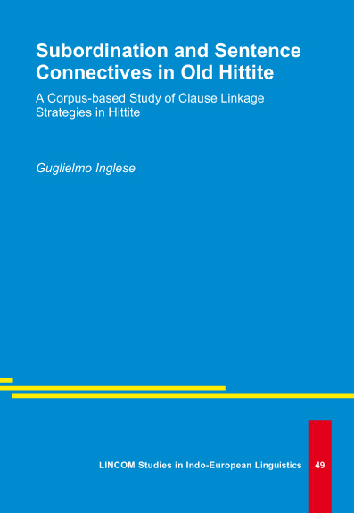 Subordination and Sentence Connectives in Old Hittite - Guglielmo Inglese