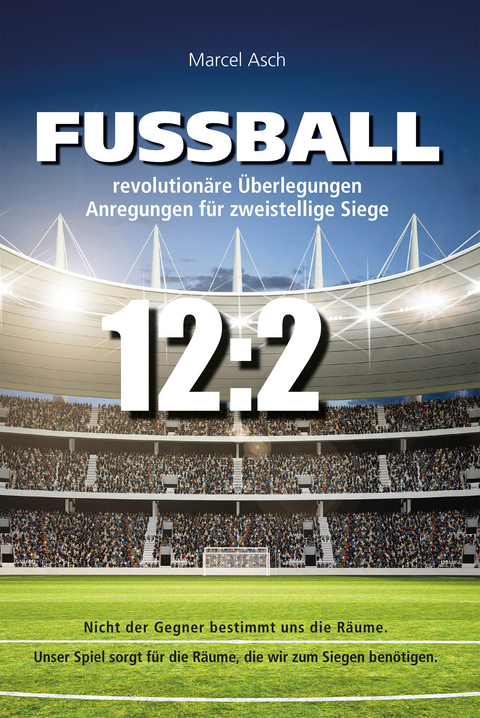 Fußball - revolutionäre Überlegungen - Marcel Asch